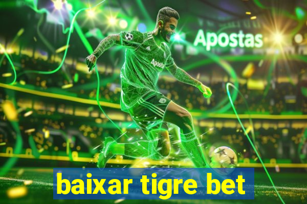 baixar tigre bet